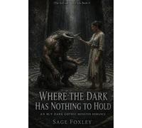 Where the Dark Has Nothing to Hold: An M/F Dark Gothic Monster Romance (The Soil and Slate Cycle)
