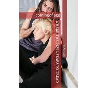 WHERE THE DEVIL FEARS TO TREAD: coming of age