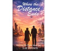 Where the Distance Ends (The Lives We Choose)
