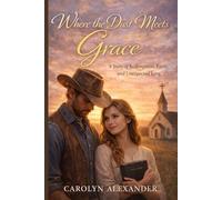 Where the Dust Meets Grace: A Christian Romance of Redemption and Faith (Where Grace Meets Us)