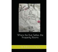 Where the Dust Settles, the Prosperity Blooms