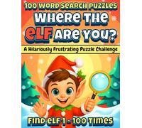 Where the ELF Are You?: Christmas Word Search Puzzle Book for Adults and Teens: 100 Funny and Frustrating Holiday Puzzles - The Perfect Christmas Gift ... - One Word. 100 Puzzles. Maximum Mischief.)
