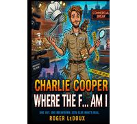 Where the F... am I?: Charlie Cooper Book 1