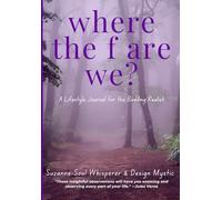 Where The F Are We?: A Lifestyle Journal For The Budding Realist
