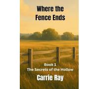 Where the Fence Ends: 1 (The Secrets of the Hollow)