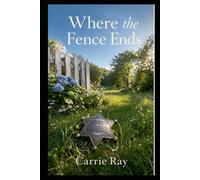 Where the Fence Ends: The Secrets of the Hollow Book 1