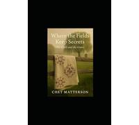 Where the Fields Keep Secrets:: The Quilt and the Grave,