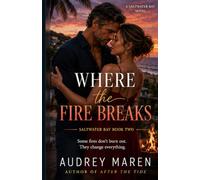 Where the Fire Breaks (Saltwater Bay)