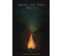 Where The Fire Waits: An Addiction Recovery Journal