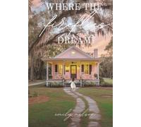 Where the Fireflies Dream: A Novel