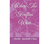 Where The Fireflies Wait