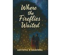 Where the Fireflies Waited: A Monsoon Love Story from Coastal India: 2 (Tethered Souls)