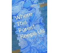 Where The Forest Keeps Us