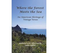 Where the Forest Meets the Sea: An American Heritage of Vintage Verses