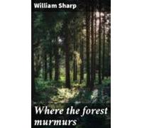 Where The Forest Murmurs (ebook)