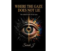 Where the Gaze Does Not Lie: The Naked Truth of Our Eyes