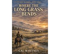 Where the Grass Bends: An American Frontier Novel (Luke Mercer Series)