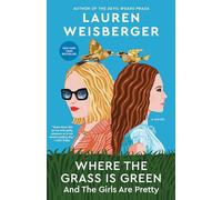 Where the Grass Is Green and the Girls Are Pretty: A Novel