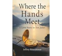 Where the Hands Meet: A Love Story in Ten Junes
