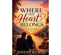 Where The Heart Belongs: Love, Healing and the Journey Home