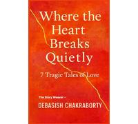 Where The Heart Breaks Quietly: 7 Tragic Tales of Love