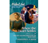 Where the Heart Settles: Three Quiet Love Stories Rooted in Hope and Second Chances: 8 (Velvet Ink: Love That Grows in Quiet Places)