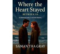 Where the Heart Stayed: 1 (Between Us)