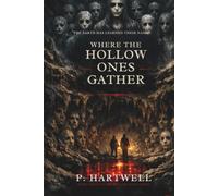 Where the Hollow Ones Gather: The earth has learned their names. (THE HOLLOW-EYED SERIES)