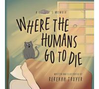 Where the Humans Go to Die: A Cat's Judgmental Observations of Human Behaviors