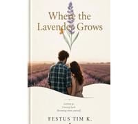 WHERE THE LAVENDER GROWS: A Small Town Clean Romance