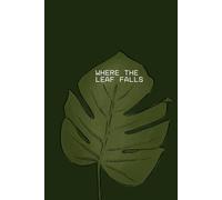 Where the Leaf Falls: A Gentle Nature Journal for Growth, Change & Quiet Reflection