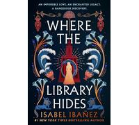Where the Library Hides: the achingly romantic, lush sequel to What the River Knows (Secrets of the Nile Duology)