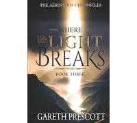 Where the Light Breaks: Book three of the Aerinthos Chronicles: 3