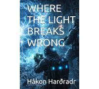 WHERE THE LIGHT BREAKS WRONG (A ZORYA VEIL SAGA)