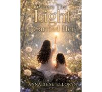 Where The Light Carried Her (Light Series)