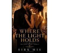 WHERE THE LIGHT HOLDS: An Enduring Billionaire Romance