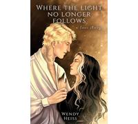 Where the light no longer follows: a novella (Blue Fairytales)
