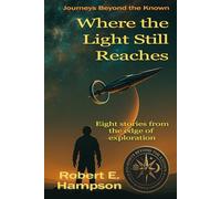 Where the Light Still Reaches (Journeys beyond the Known)