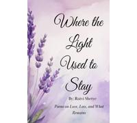 Where the Light Used to Stay: For the Things That Quietly Fade