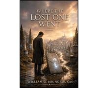 WHERE THE LOST ONE WENT (The Worlds That Remember)