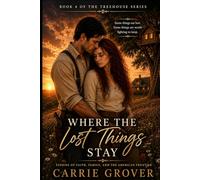 Where the Lost Things Stay: The Treehouse Series Book 4 (The Treehouse Years)