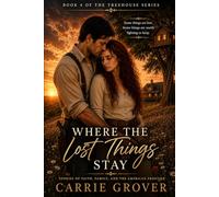 Where the Lost Things Stay: The Treehouse Series Book 4 (The Treehouse Years)
