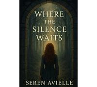 Where the Lull Waits: She thought lull meant peace. But it was a door - waiting to be opened. (The Tethered Fate Series)