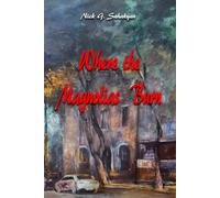 Where the Magnolias Burn: Where the Magnolias Burn and Other Stories