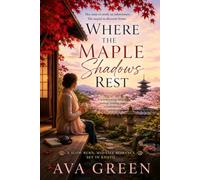 Where the Maple Shadows Rest: She had crossed an ocean believing she was inheriting a house. Instead, she had inherited a way of seeing the world.: 7 (A Short Romance Read Series)