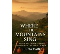 Where the Mountains Sing: The Epic History of Carranga and the Music That Defines Boyacá