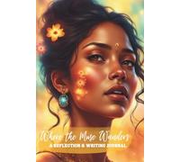 Where the Muse Wanders: A Creative Journal