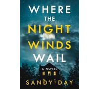 Where the Night Winds Wail: A Novel of Obsession, Secrets, and Reckoning