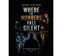 Where the Numbers Fall Silent: A Psychological Thriller of Faith, Fear, and the Unseen