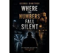 Where the Numbers Fall Silent: A Psychological Thriller of Faith, Fear, and the Unseen